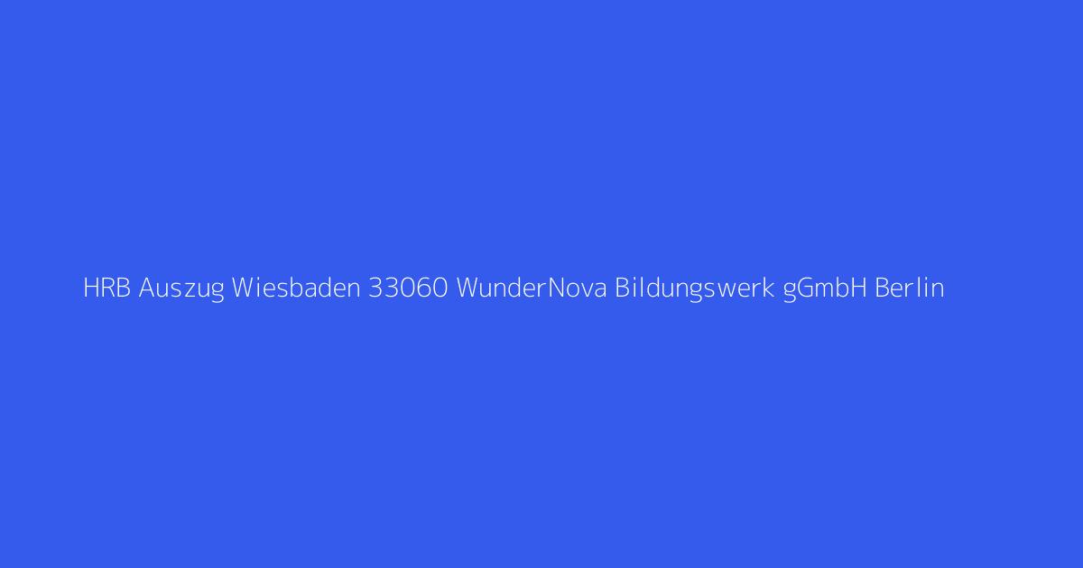 HRB Auszug Wiesbaden 33060 WunderNova Bildungswerk gGmbH Berlin